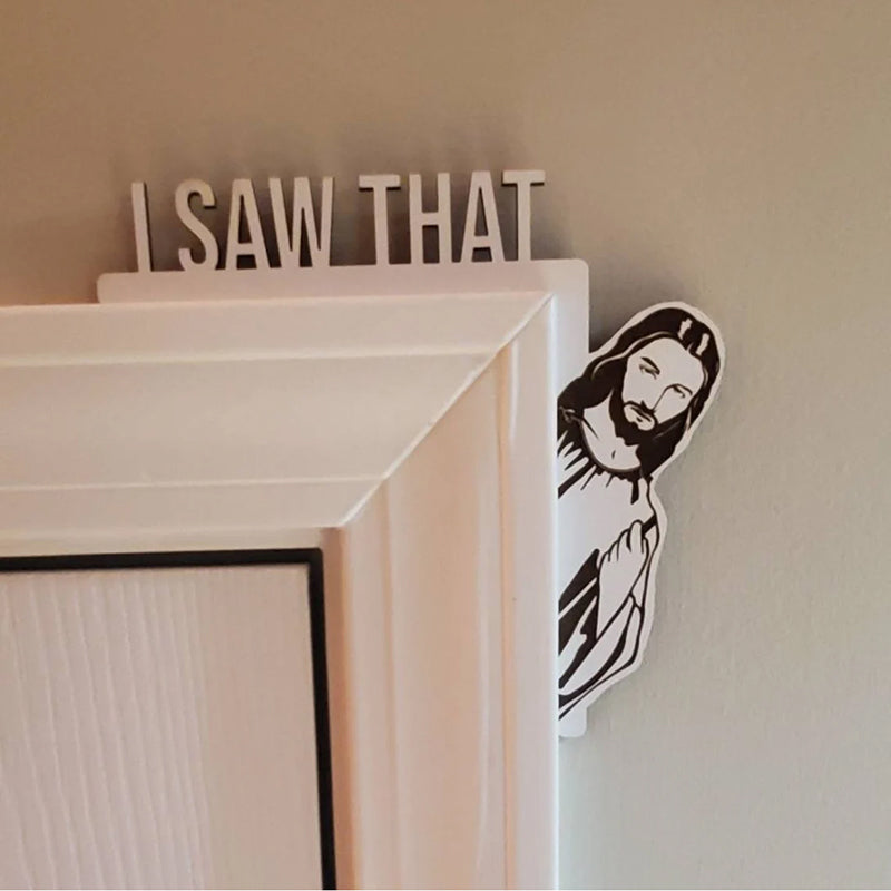 I Saw That Jesus Door Sitter Funny Church and Home Decor