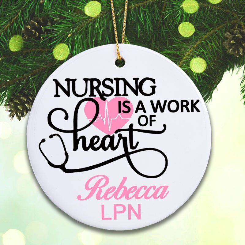 Personalized Nurse Ornament Nursing Is A Work Of Heart