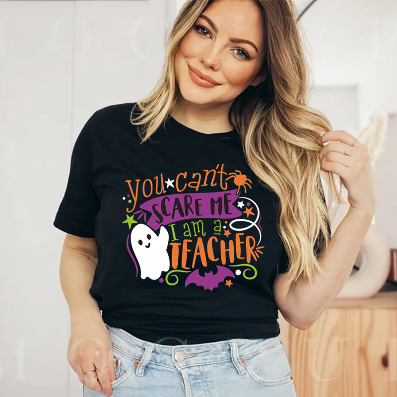 You Can't Scare Me I'm a Teacher Shirt