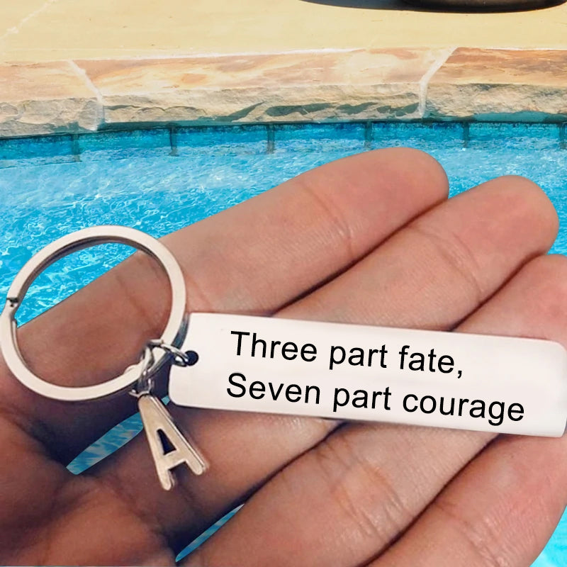 Three part fate, Seven part courage Keychain with Letter Pendant